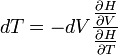 dT = - dV \frac{\frac{\partial H}{\partial V}}{\frac{\partial H}{\partial T}}\,