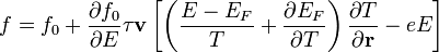 f = f_0 + \frac{\partial f_0}{\partial E} \tau \mathbf{v} \left[ \left( \frac{E - E_F}{T} + \frac{\partial E_F}{\partial T} \right) \frac{\partial T}{\partial \mathbf{r}} - eE \right]