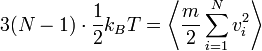 3(N-1) \cdot \frac{1}{2}k_BT = \left \langle \frac{m}{2} \sum_{i=1}^N v_i^2 \right \rangle